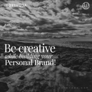 Be creative while building your personal brand!
